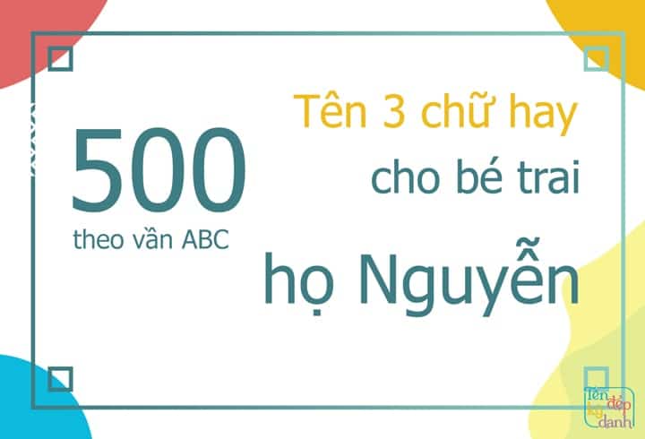 500 tên 3 chữ hay bé trai họ Nguyễn