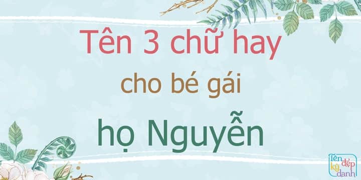 Tên 3 chữ hay cho bé gái họ Nguyễn