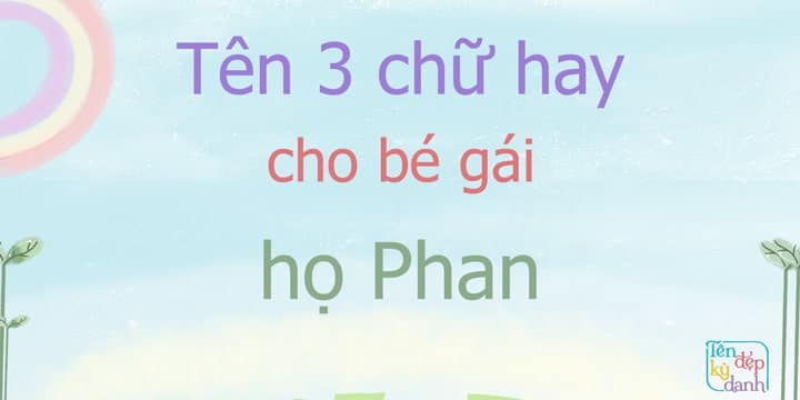 Tên 3 chữ hay cho bé gái họ Phan