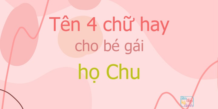 Tên 4 chữ hay cho bé gái họ Chu