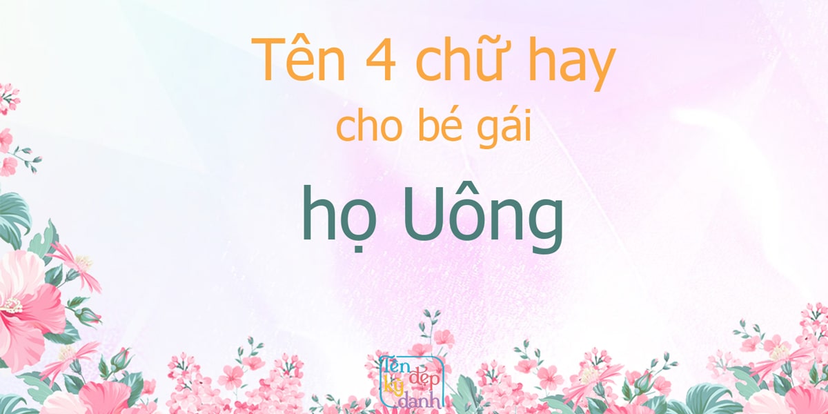 Tên 4 chữ hay cho bé gái họ Uông