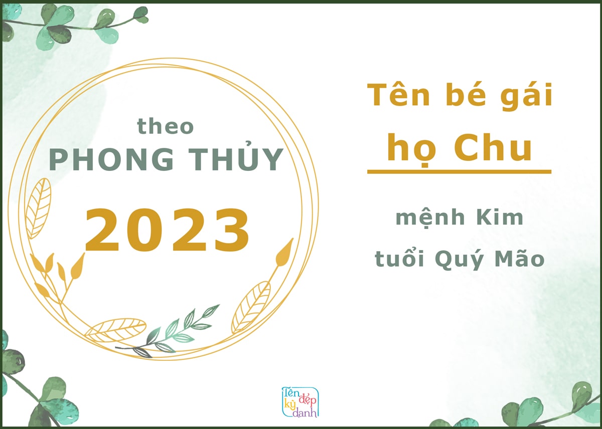 Tên bé gái họ Chu mệnh Kim 2023