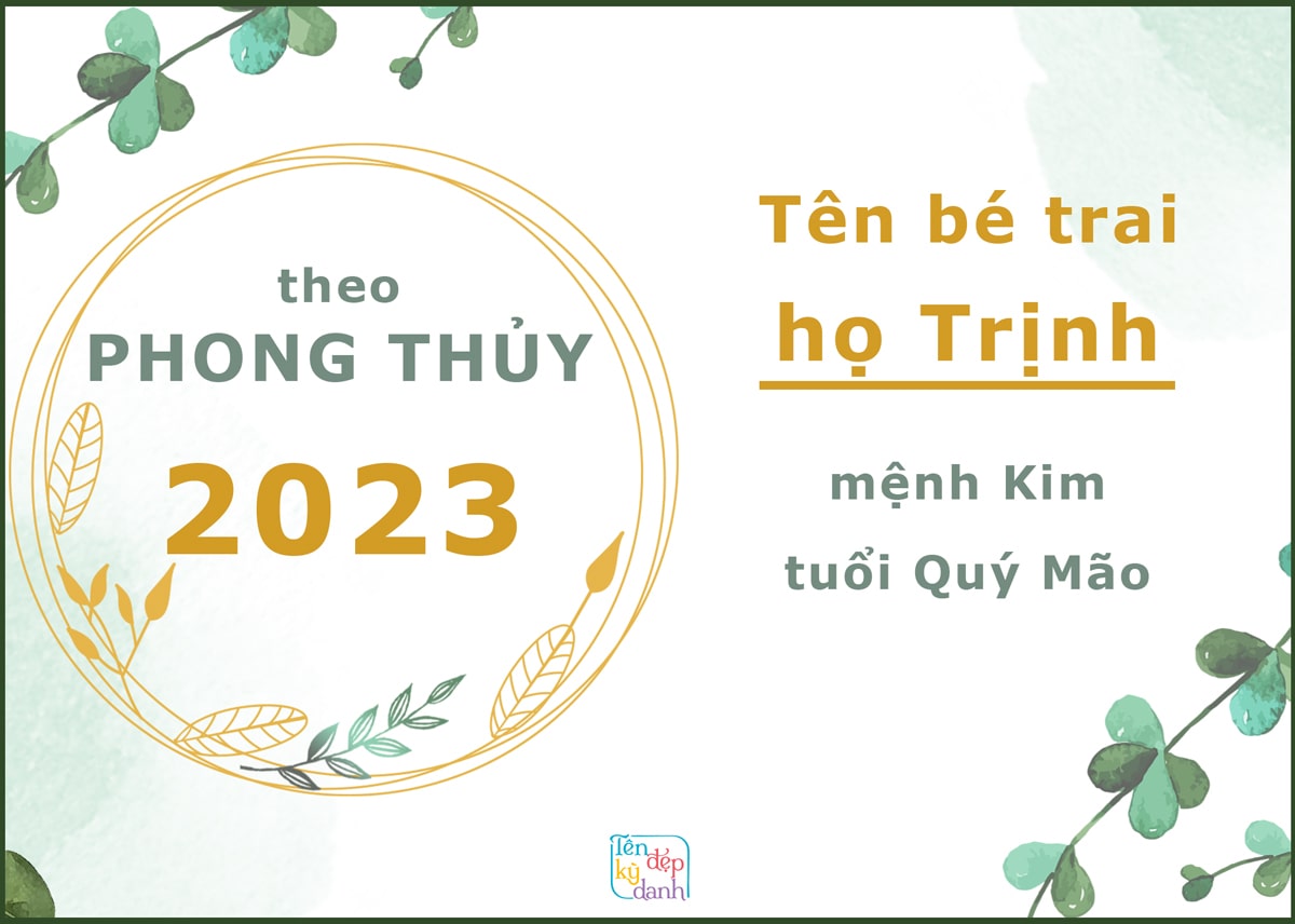 Tên bé trai họ Trịnh mệnh Kim 2023