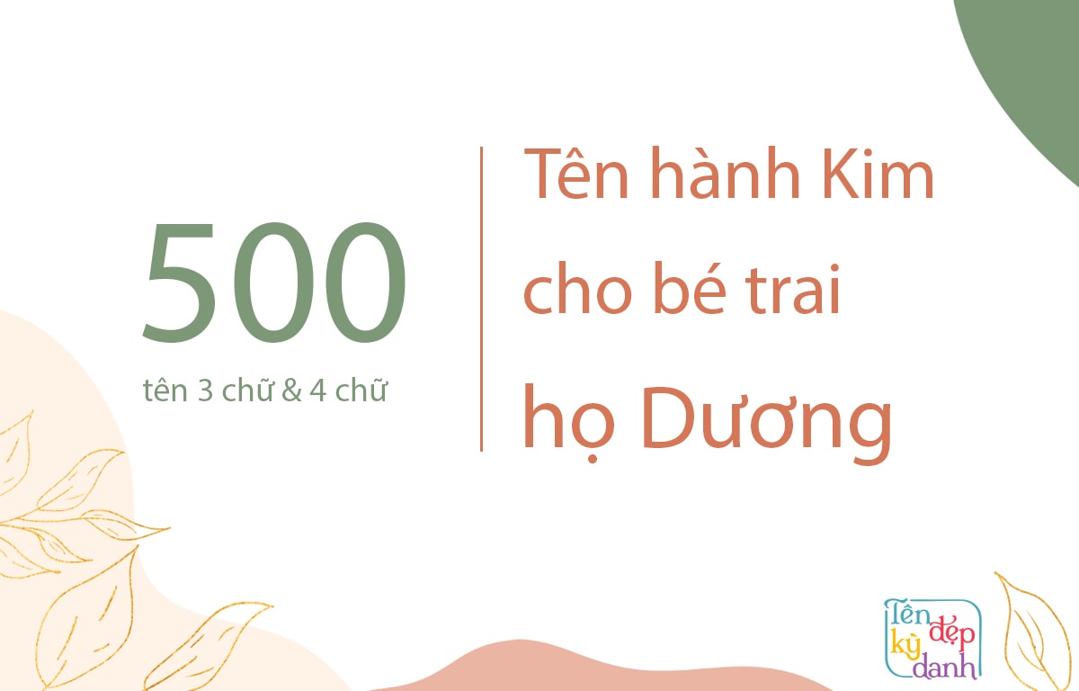 500 tên hành Kim cho bé trai họ Dương