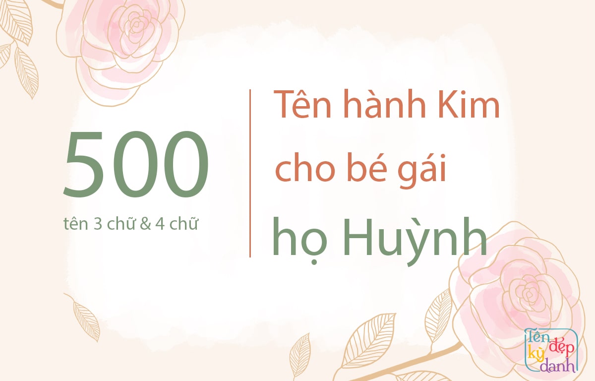 500 tên hành Kim cho bé gái họ Huỳnh