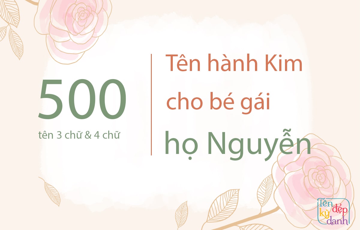500 tên hành Kim cho bé gái họ Nguyễn