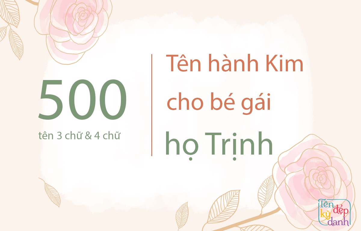 500 tên hành Kim cho bé gái họ Trịnh