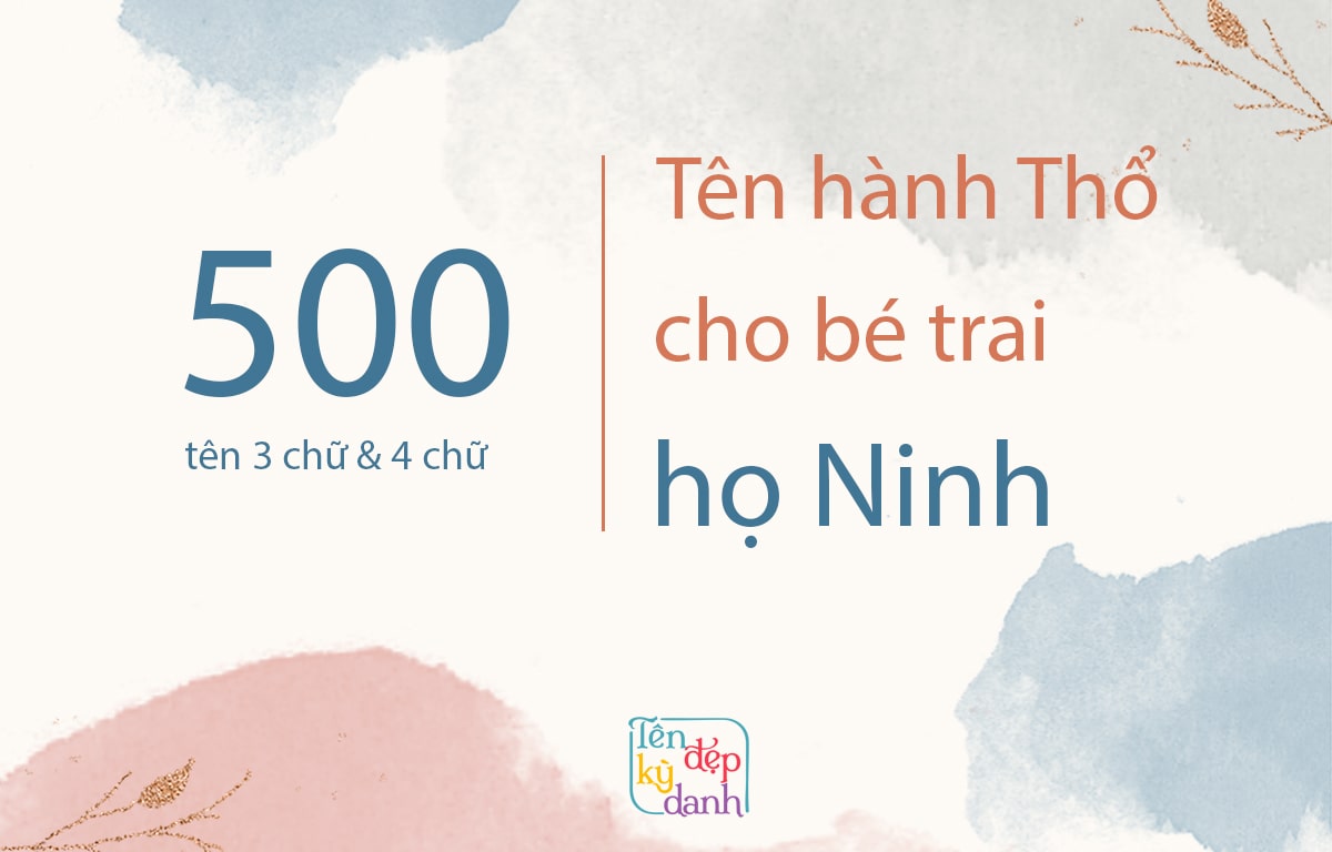 500 tên hành Thổ cho bé trai họ Ninh
