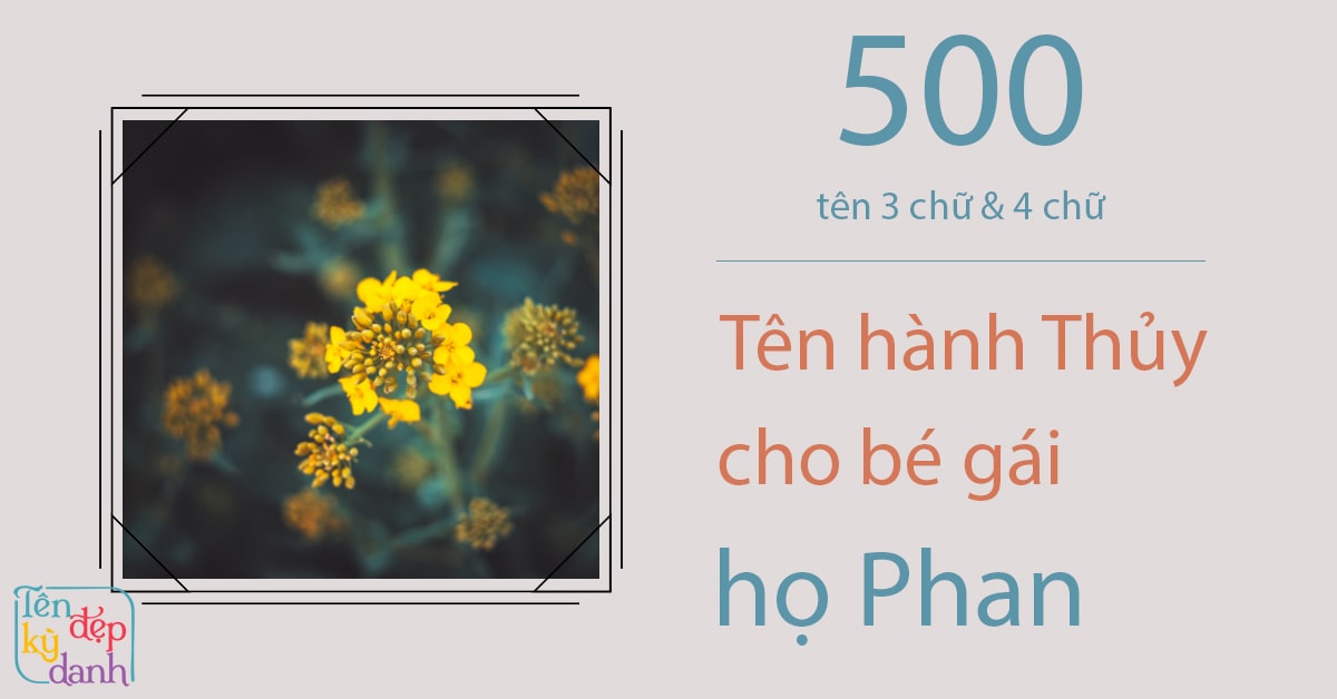 500 tên hành Thủy cho bé gái họ Phan