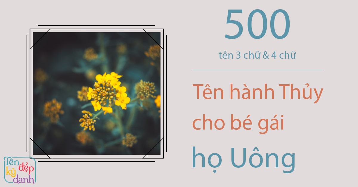 500 tên hành Thủy cho bé gái họ Uông