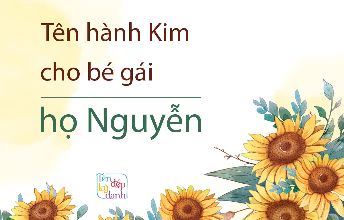 Tên hành Kim cho bé gái họ Nguyễn
