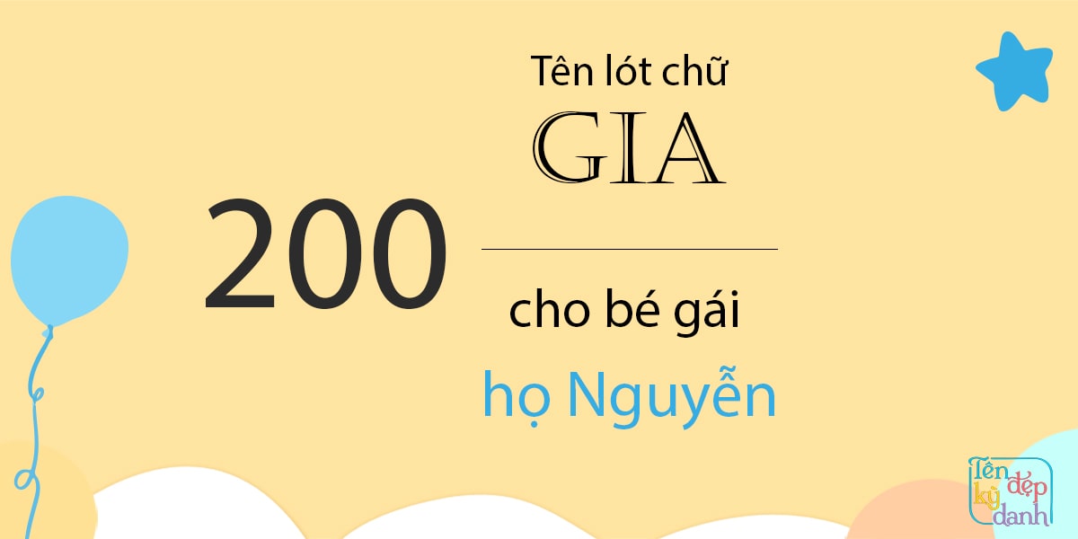 200 tên lót chữ Gia cho bé gái họ Nguyễn