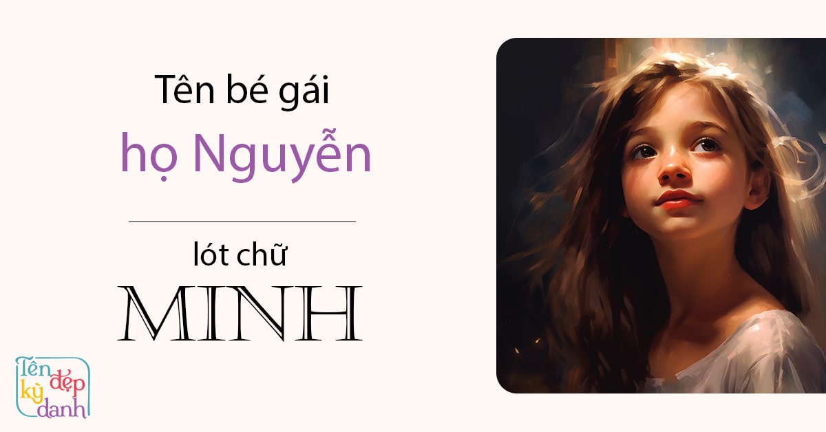 Tên bé gái họ Nguyễn lót chữ Minh